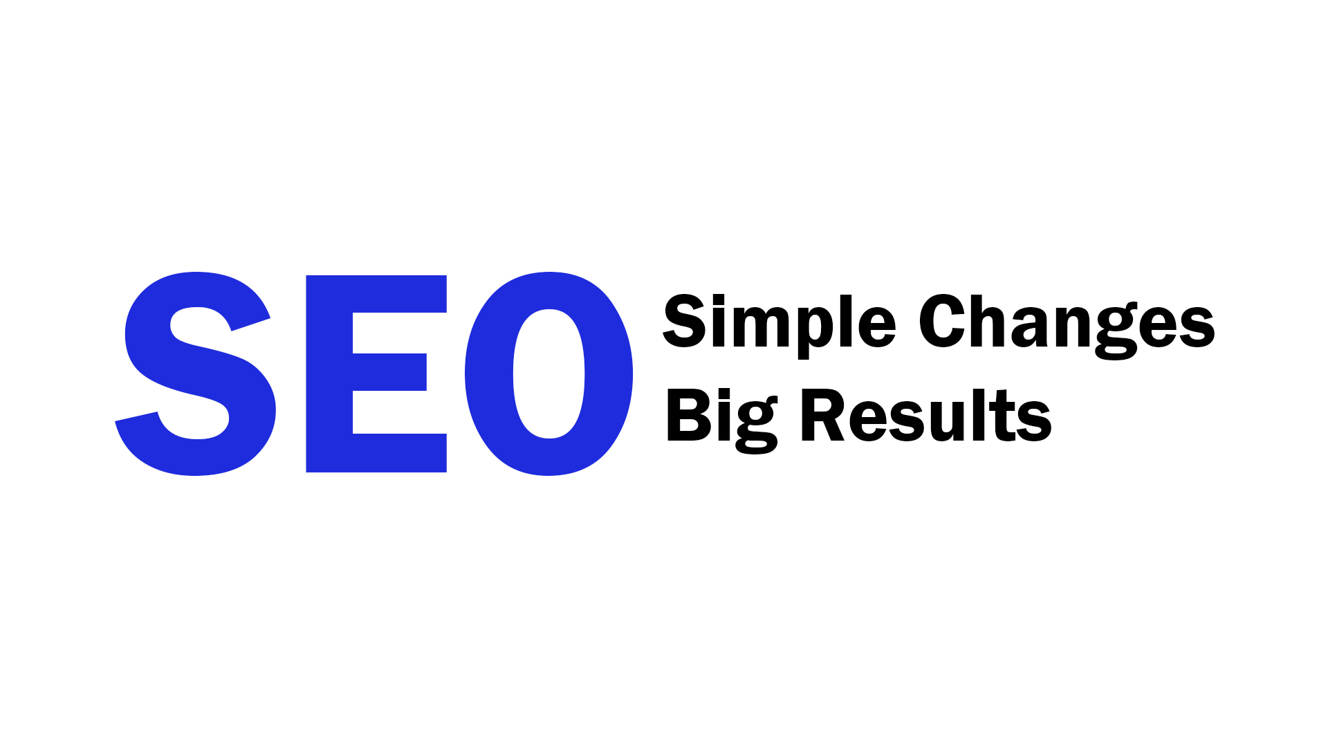 Simple SEO Image in text. Simple Changes Big Results